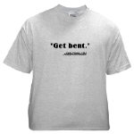 get bent tshirt