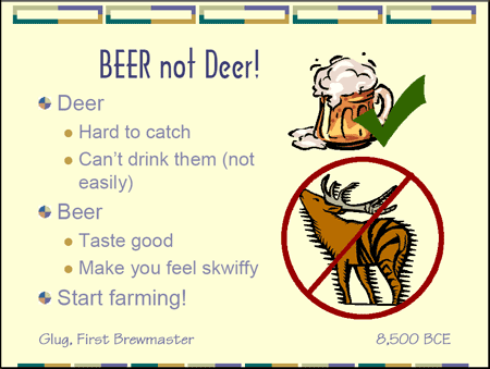 Beer not deer!