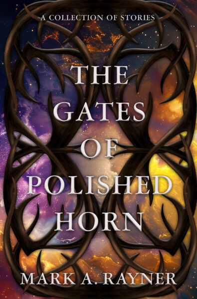 Cover Art for The Gates of Polished Horn by Mark A. Rayner