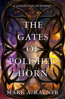 Cover art for The Gates of Polished Horn by Mark A. Rayner